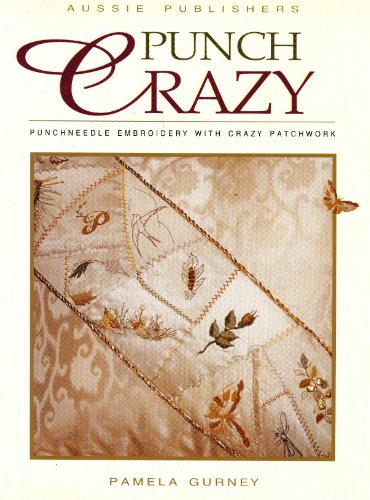 9781876364977: Punch Crazy: Punchneedle Embroidery with Crazy Patchwork