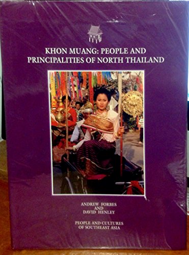 Khon Muang: People and Principles of North Thailand (9781876437039) by Forbes, Andrew; Henley, David