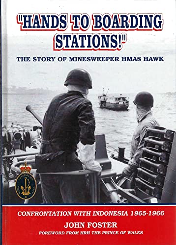 Beispielbild fr Hands to Boarding Stations: The Story of Minesweeper Hmas Hawk: Confrontation with Indonesia 1965-1966 zum Verkauf von Reuseabook