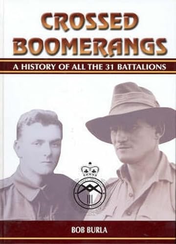 Stock image for Crossed Boomerangs: A History of All the Australian 31 Batallions for sale by The Little Shop of Books