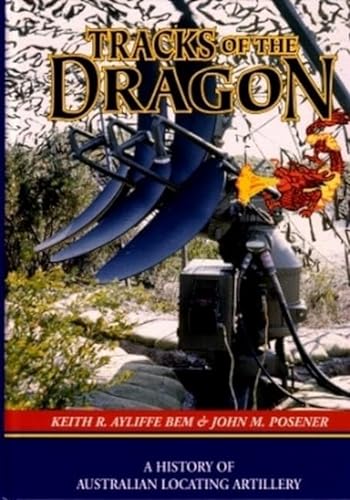 Imagen de archivo de Tracks of the Dragon. A History of Australian Locating Artillery. a la venta por Lawrence Jones Books