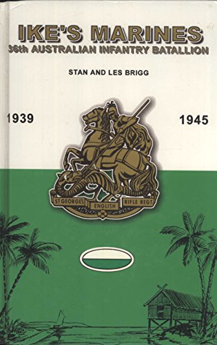 Stock image for Ike's Marines: 36th Australian Infantry Battalion 1939-1945 for sale by solisjbooks