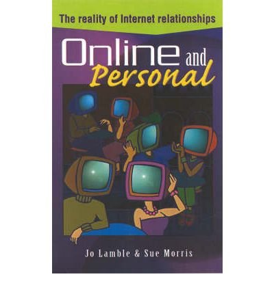 Online and Personal: The Reality of Internet Relationships (9781876451172) by Lamble, Jo; Morris, Sue