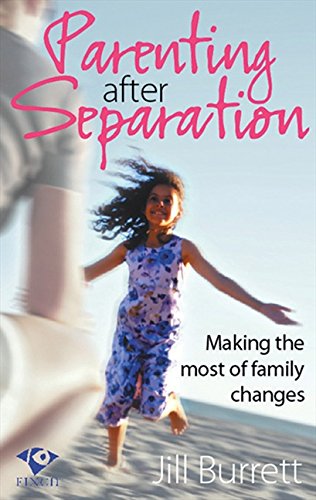 Stock image for Parenting After Separation: Making the Most of Family Changes for sale by WorldofBooks