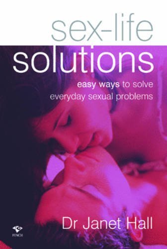 Sex Life Solutions: Easy Ways to Solve Every Day Sexual Problems (9781876451400) by Hall, Janet