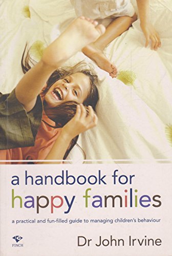 Immagine dell'editore per Handbook for Happy Families: A Practical and Fun-Filled Guide to Managinf Children's Behaviour: A Practical and Fun-Filled Guide to Managing Childrens Behaviour venduto da Y-Not-Books