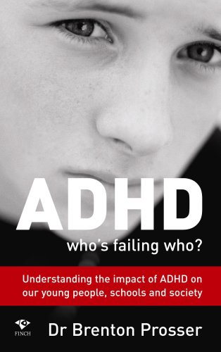 Stock image for ADHD - Who's Failing Who? : Understanding the Impact of Adhd on Our Young People, Schools and Society for sale by Better World Books: West