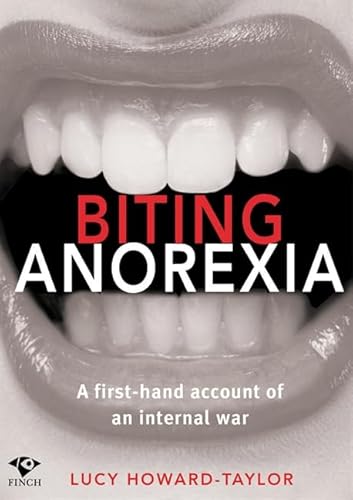 Stock image for Biting Anorexia: A First-Hand Account of an Internal War for sale by Pearlydewdrops