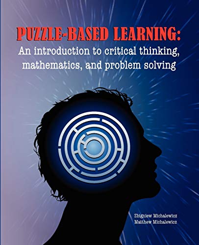 Stock image for Puzzle-based Learning: Introduction to critical thinking, mathematics, and problem solving for sale by Russell Books