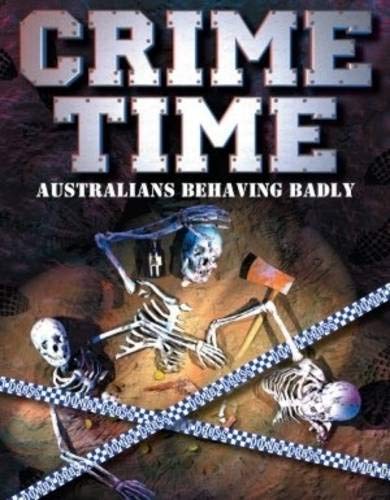 Crime Time: Australians Behaving Badly (9781876462765) by Bursztynski, Sue