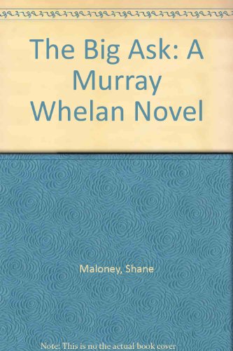 Imagen de archivo de The Big Ask: A Murray Whelan Novel a la venta por medimops