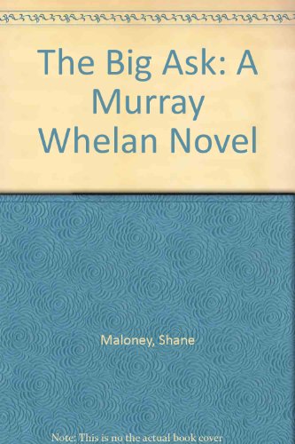Stock image for The Big Ask: A Murray Whelan Novel for sale by medimops