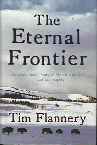 9781876485726: The Eternal Frontier: an Ecological History of North America and Its People