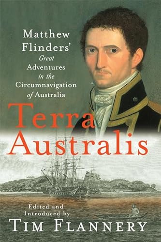 Stock image for Terra Australis: Matthew Flinders' Great Adventures In The Circumnavigattion Of Australia for sale by ThriftBooks-Dallas