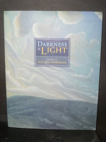 Beispielbild fr Darkness & Light: The Art of William Robinson zum Verkauf von Hourglass Books