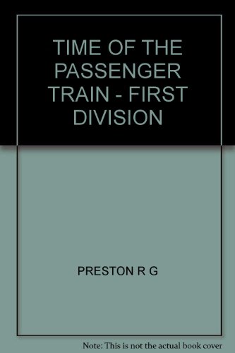 Stock image for Time of the Passenger Train First Division for sale by Books From California