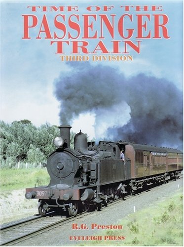 9781876568245: Time of the Passenger Train: Third Division