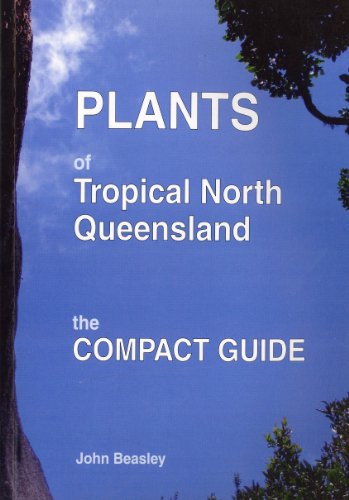 Beispielbild fr Plants of Tropical North Queensland: The Compact Guide zum Verkauf von medimops
