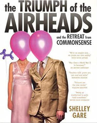 The Triumph of the Airheads: And the Retreat from Commonsense