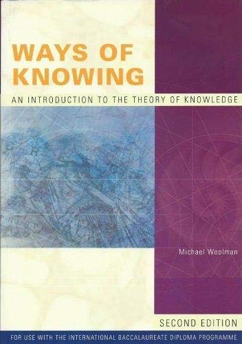 Imagen de archivo de Ways of Knowing : Introduction to the Theory of Knowledge: For Use with the International Baccalaureate Diploma Programme a la venta por Bookmans