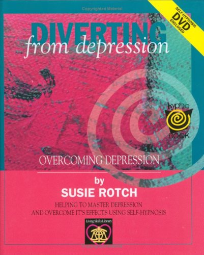 Imagen de archivo de Diverting from depression: A guided self-hypnosis course to help you discover your own ability to master depression and overcome its effects a la venta por Wonder Book