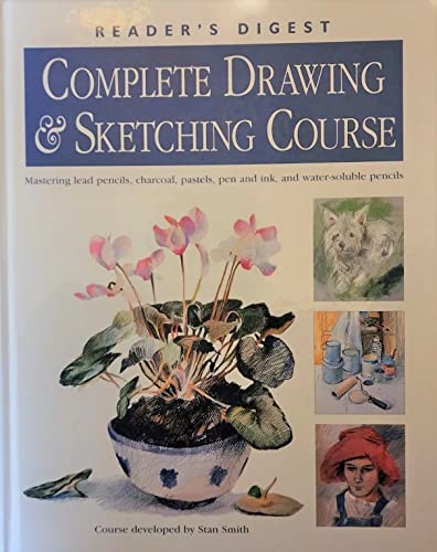 Imagen de archivo de Reader's Digest complete drawing & sketching course   mastering lead pencils, charcoal, pastels, pen and ink, and water-soluble pencils a la venta por Syber's Books