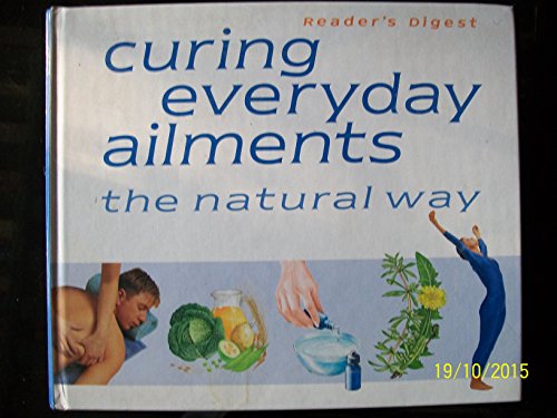 Stock image for Reader's Digest: Curing Everyday Ailments - the Natural Way for sale by -OnTimeBooks-