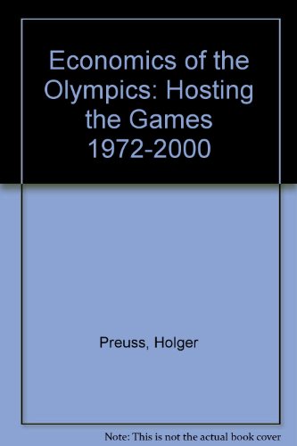 Beispielbild fr Economics of the Olympics: Hosting the Games 1972-2000 zum Verkauf von Anybook.com
