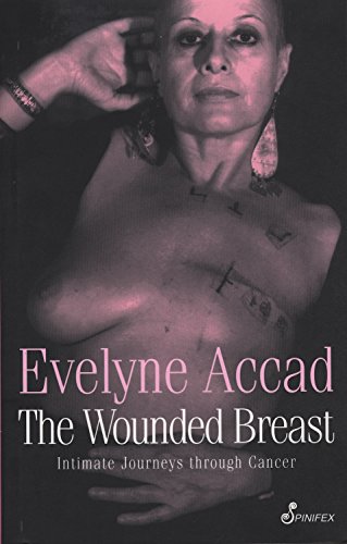 Stock image for The Wounded Breast: Intimate Journeys Through Cancer for sale by Priceless Books
