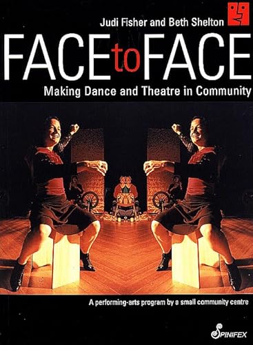 Beispielbild fr Face to Face: Making Dance and Theatre in Community: Making Dance & Theatre in Community zum Verkauf von WorldofBooks