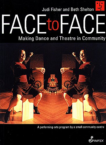 9781876756260: Face to Face: Making Dance & Theatre in Community