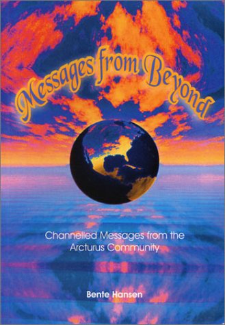 Stock image for Messages from Beyond - Channelled Messages from the Arcturus Community for sale by Veronica's Books