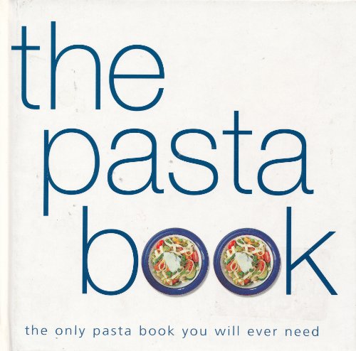 Beispielbild fr The Pasta Book zum Verkauf von Wonder Book