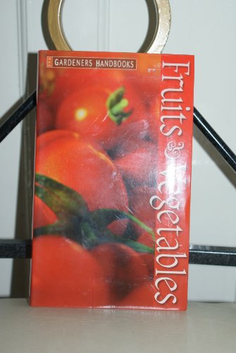 Stock image for Fruits and Vegetables : Gardener's Handbook for sale by Bargain Finders of Colorado