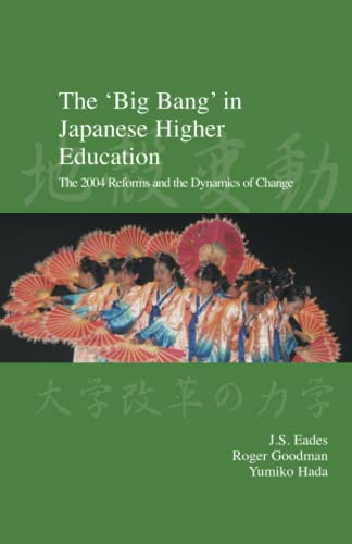 Beispielbild fr The 'Big Bang' in Japanese Higher Education : 2004 Reforms and the Dynamics of Change zum Verkauf von Better World Books