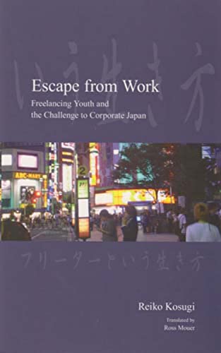 9781876843441: Escape from Work: Freelancing Youth and the Challenge to Corporate Japan (Japanese Society Series)