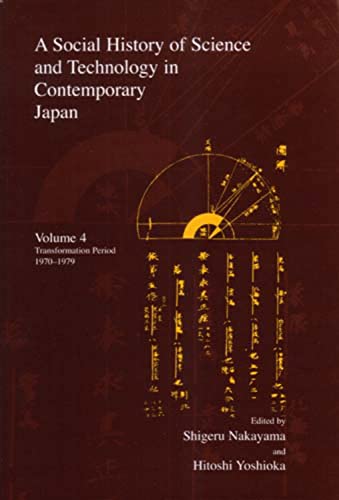 Beispielbild fr A Social History of Science and Technology in Contemporary Japan: Volume 4: Transformation Period 1970-1979 (Japanese Society (Hardcover)) zum Verkauf von Reuseabook