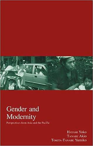 Beispielbild fr Gender and Modernity: Perspectives from Asia and the Pacific ((Kyoto Area Studies On Asia / Center For Southeast Asian Studies, Kyoto University Volume 4) zum Verkauf von Time Tested Books