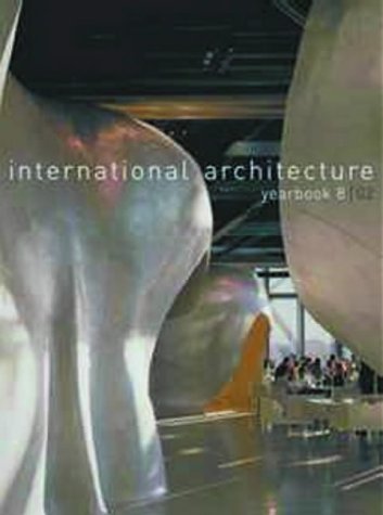 Stock image for International Architecture Yearbook: Vol 8 (International Architecture Yearbooks) for sale by HALCYON BOOKS