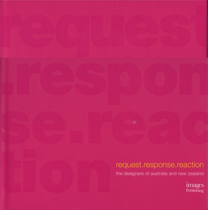 Stock image for Request Response Reaction: Australian and New Zealand Designers for sale by Powell's Bookstores Chicago, ABAA