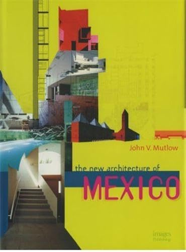 9781876907846: The New Architecture Of Mexico: John Mutlow