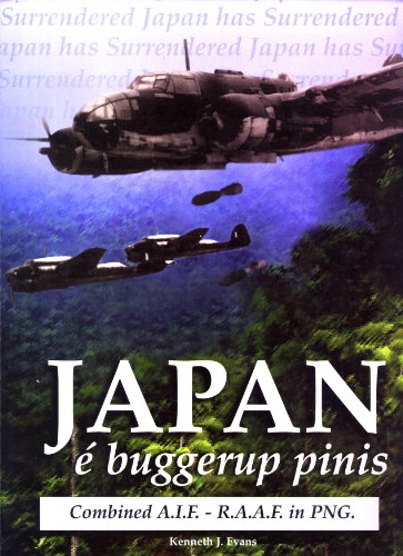 Japan e Buggerup Pinis: Combined A.I.F. - R.A.A.F. in PNG.