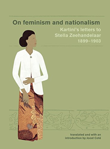 Beispielbild fr On Feminism and Nationalism: Kartini's Letters to Stella Zeehandelaar 1899-1903 (Revised Edition) zum Verkauf von ThriftBooks-Atlanta