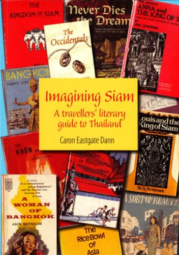 9781876924621: Imagining SIAM: A Travellers' Literary Guide to Thailand: 68 (Monash Papers on Southeast Asia)