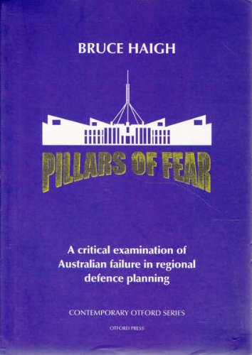 Stock image for Pillars of Fear: A Critical Examination of Australian Failure in Regional Defence Planning for sale by Goulds Book Arcade, Sydney