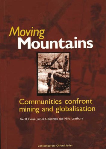 Moving mountains: Communities confront mining and globalisation (Contemporary Otford series) (9781876928490) by Geoff Evans