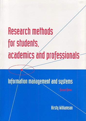 Stock image for Research Methods for Students, Academics and Professionals: Information Management and Systems (Topics in Australasian Library and Information Studies) for sale by WorldofBooks