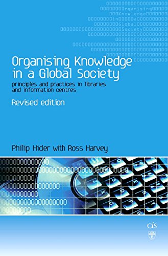Beispielbild fr Organising Knowledge in a Global Society: Principles and Practice in Libraries and Information Centres (Topics in Australasian Library and Information Studies) zum Verkauf von Revaluation Books