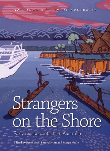 Imagen de archivo de Strangers On The Shore: Early Coastal Contacts In Australia a la venta por THE CROSS Art + Books