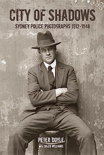 Stock image for City of Shadows: Sydney Police Photographs 1912-1948 for sale by Carmela's Books